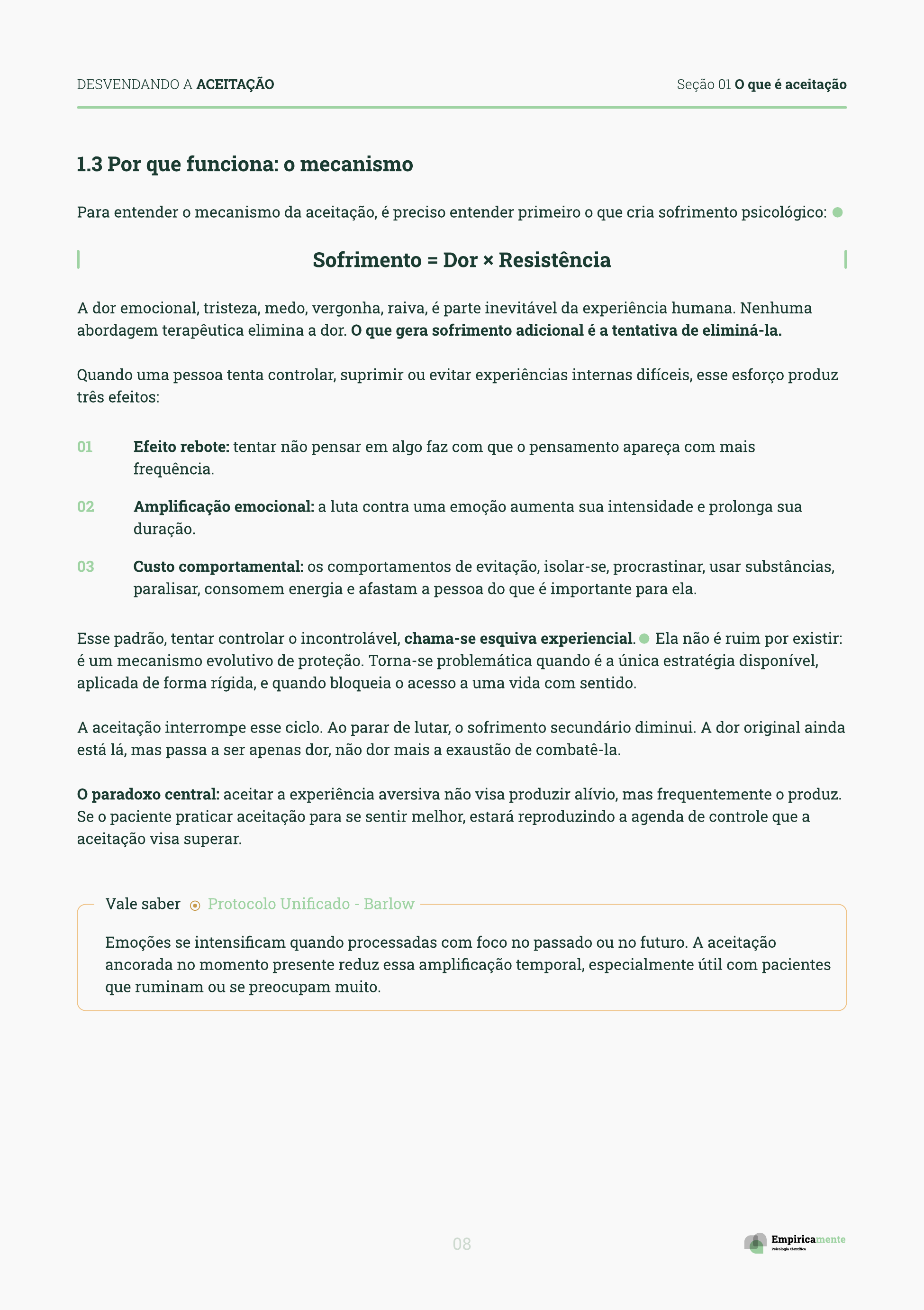 O mecanismo: sofrimento igual a dor vezes resistência